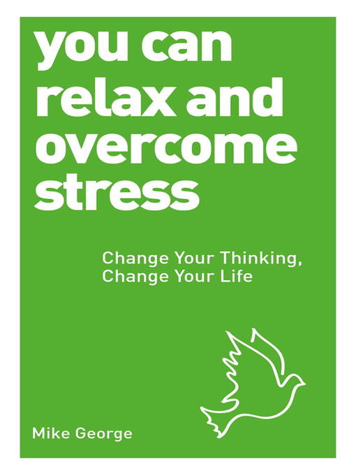 Title details for You Can Relax and Overcome Stress by Mike George - Available